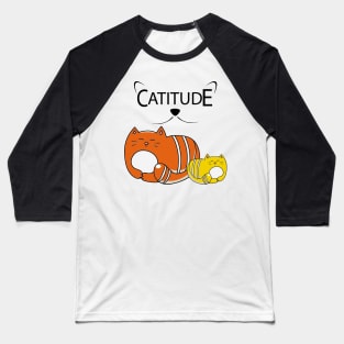 You've got Catitude! Baseball T-Shirt